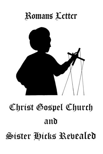 Christ Gospel Church and Sister Hicks Revealed: A Critique of the Brideâ€™s Message