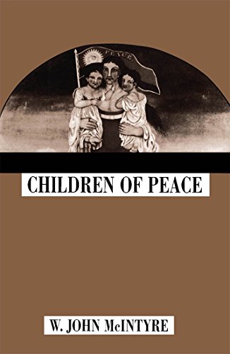 Children of Peace (McGill-Queen’s Studies in the Hist of Re) (Volume 14)