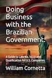 Doing Business with the Brazilian Government:: A Guide to Law No. 14,133 and Qualification for U.S. Companies