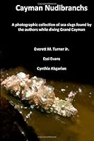 Cayman Nudibranchs 147836629X Book Cover