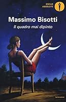 Il quadro mai dipinto 8804666501 Book Cover