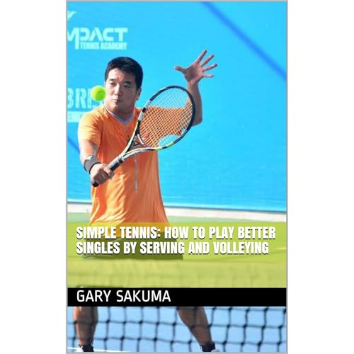 Simple Tennis: How to Play Better Singles by Serving and Volleying by Gary Sakuma episode artwork