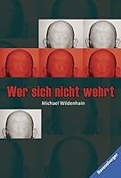 Wer sich nicht wehrt: Roman (Ravensburger junge Reihe) 347358083X Book Cover