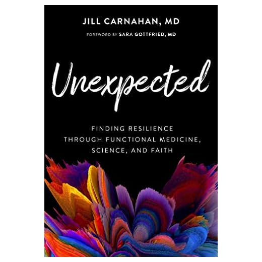 Unexpected: Finding Resilience through Functional Medicine, Science, and Faith