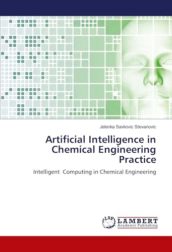  Artificial Intelligence in Chemical Engineering Practice: Intelligent Computing in Chemical Engineering