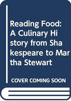 Hardcover Reading Food: A Culinary History from Shakespeare to Martha Stewart Book