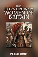 The Extra Ordinary Women of Britain 1037100921 Book Cover