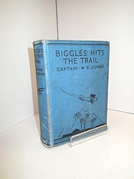 Biggles Hits the Trail - Book #8 of the Biggles