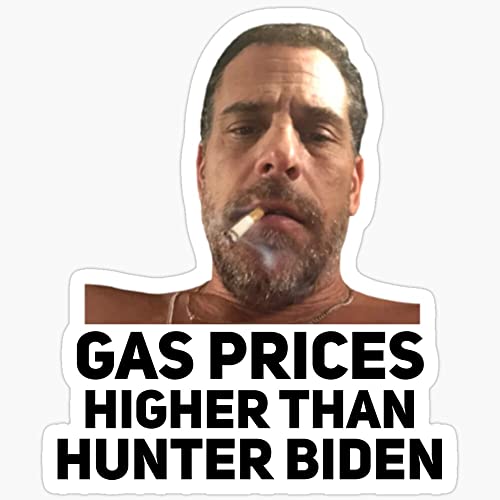 Gas Prices are Higher Than Hunter, Joe Biden Sticker #19 Joe Biden Gas Prices are Higher Than Hunter Anti Funny Vinyl Sticker, American Flag, Donald Trump 4Th of July Politics Sticker Liberal