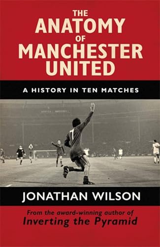 The Anatomy of Manchester United: A History in Ten Matches image 2