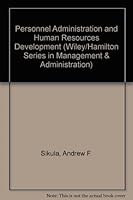 Personnel Administration and Human Resources Development (Wiley/Hamilton Series in Management & Administration) 0471791407 Book Cover