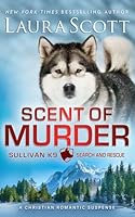 Scent of Murder: Romantischer Thriller (Sullivan K9 Such- und Rettungsdienst Buch 9) 196227568X Book Cover