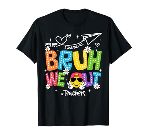 Bruh We Out Profesores Divertido Fin Del Año Escolar Hola Verano Camiseta