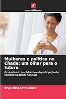 Mulheres e política no Chade: um olhar para o futuro (Portuguese Edition) 6200758360 Book Cover