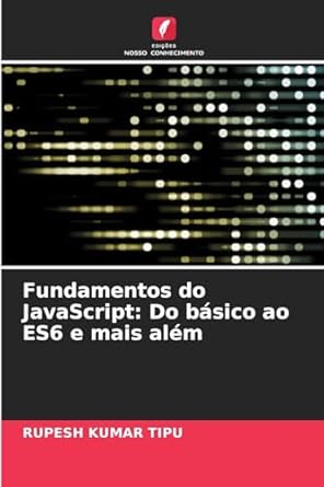 Buy Fundamentos do JavaScript: Do básico ao ES6 e mais além Book Online ...