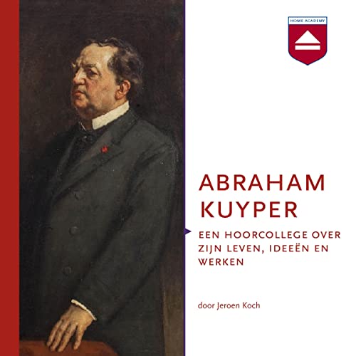 Abraham Kuyper (Authored by Jeroen Koch) episode artwork