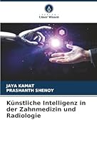 Künstliche Intelligenz in der Zahnmedizin und Radiologie (German Edition) 620683445X Book Cover