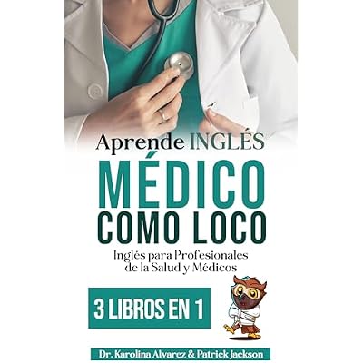 Aprende Ingl&eacute;s M&eacute;dico Como Loco