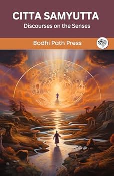 Hardcover Citta Samyutta (From Samyutta Nikaya): Discourses on the Senses (From Bodhi Path Press) Book