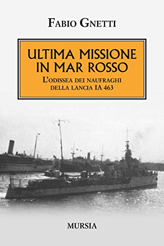 Ultima missione in mar Rosso: L’odissea dei naufraghi della lancia IA 463
