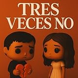  TRES VECES NO