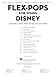 Flex-Pops for Winds – Disney: 3-Part Score Sheet Music for B-Flat Clarinet, Trumpet, Bass Clarinet and Baritone T.C. | Disney Songbook with 16 Movie Favorites for School Use | Hal Leonard