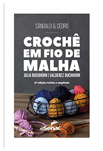 Sândalo e cedro: crochê em fio de malha, 2ed