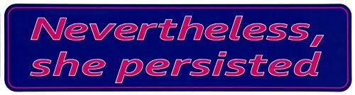Nevertheless She Persisted - Small Magnetic Bumper Sticker/Decal Magnet (5.5