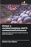 Sintesi e caratterizzazione dell'O-carbossimetilchitosano 6209264670 Book Cover