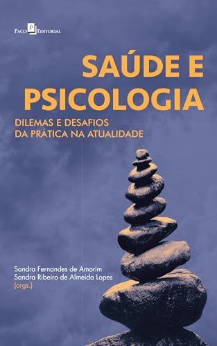Saúde e Psicologia: Dilemas e Desafios da Prática na Atualidade