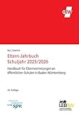 Eltern-Jahrbuch Schuljahr 2025/2026: Handbuch für Elternvertretungen an öffentlichen Schulen in Baden-Württemberg