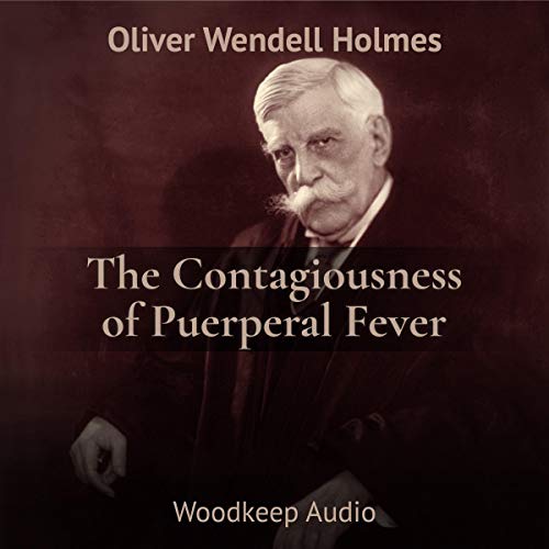 The Contagiousness of Puerperal Fever by Oliver Wendell Holmes episode artwork