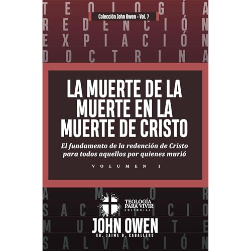 La Muerte de la Muerte en la Muerte de Cristo - Vol. 1 Audiolibro Por John Owen, Jaime Caballero arte de portada