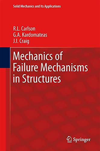 Mechanics of Failure Mechanisms in Structures (Solid Mechanics and Its Applications) Mechanics of Failure Mechanisms in Structures (Solid Mechanics and Its Applications)