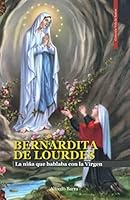 Bernardita de Lourdes: La niña que hablaba con la Virgen (Vida de Santos) (Spanish Edition) 1072089343 Book Cover