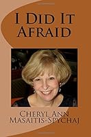 I Did It Afraid: He Was There All the Time 1979759502 Book Cover