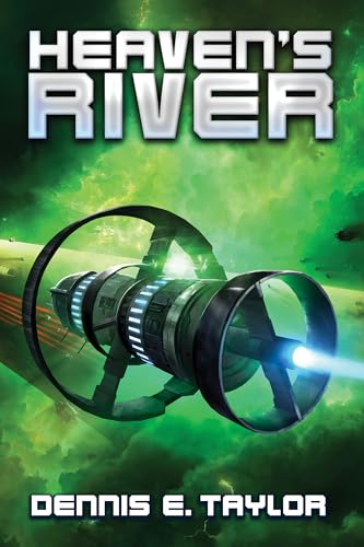 Heaven's River: Bobiverse: Book 4