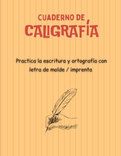 Cuaderno de Caligrafía: Libro de caligrafía para adultos con letra de imprenta o molde, tutorial y consejos para practicar la escritura a mano y ... la A a la Z, palabras y frases motivadoras.