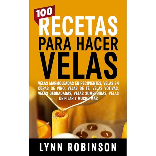 100 RECETAS PARA HACER VELAS Audiolibro Por Lynn Robinson arte de portada