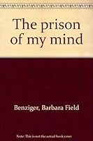 The prison of my mind 0802771726 Book Cover