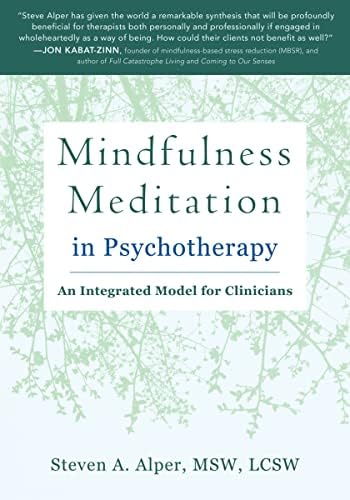 Mindfulness Meditation in Psychotherapy: An Integrated Model for Clinicians