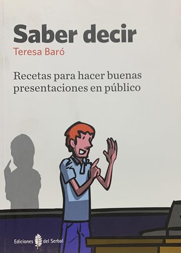 Saber decir: Recetas para hacer buenas presentaciones en público (Textos de apoyo)