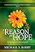 A Reason for Hope: Gaining Strength for Your Fight against Cancer