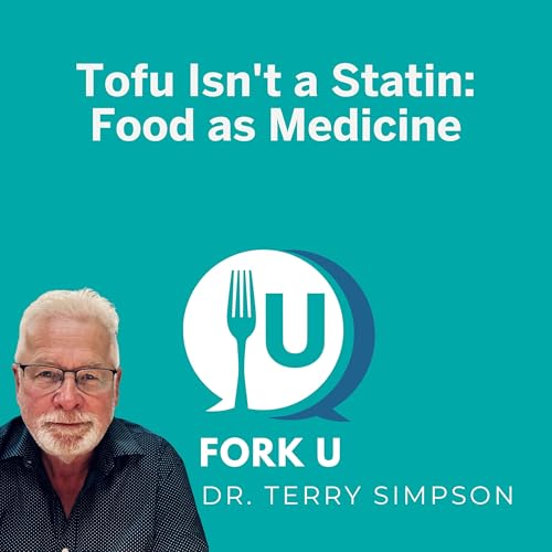 Page de couverture de Tofu Isn't a Statin: Food as Medicine