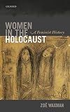 Women in the Holocaust: A Feminist History