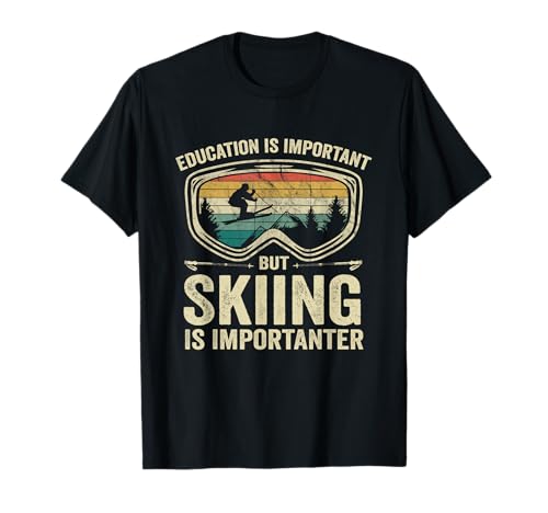 Education Is Important But Skiing Is Importanter vintage ski T-Shirt