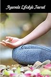  Ayurveda Lifestyle Journal: self healing, natural balance, reset metabolism