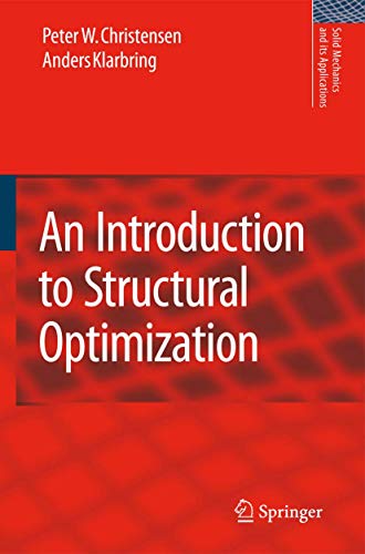 An Introduction to Structural Optimization (Solid Mechanics and Its Applications, 153)