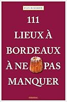 111 Lieux à Bordeaux à ne pas manquer 3740812907 Book Cover