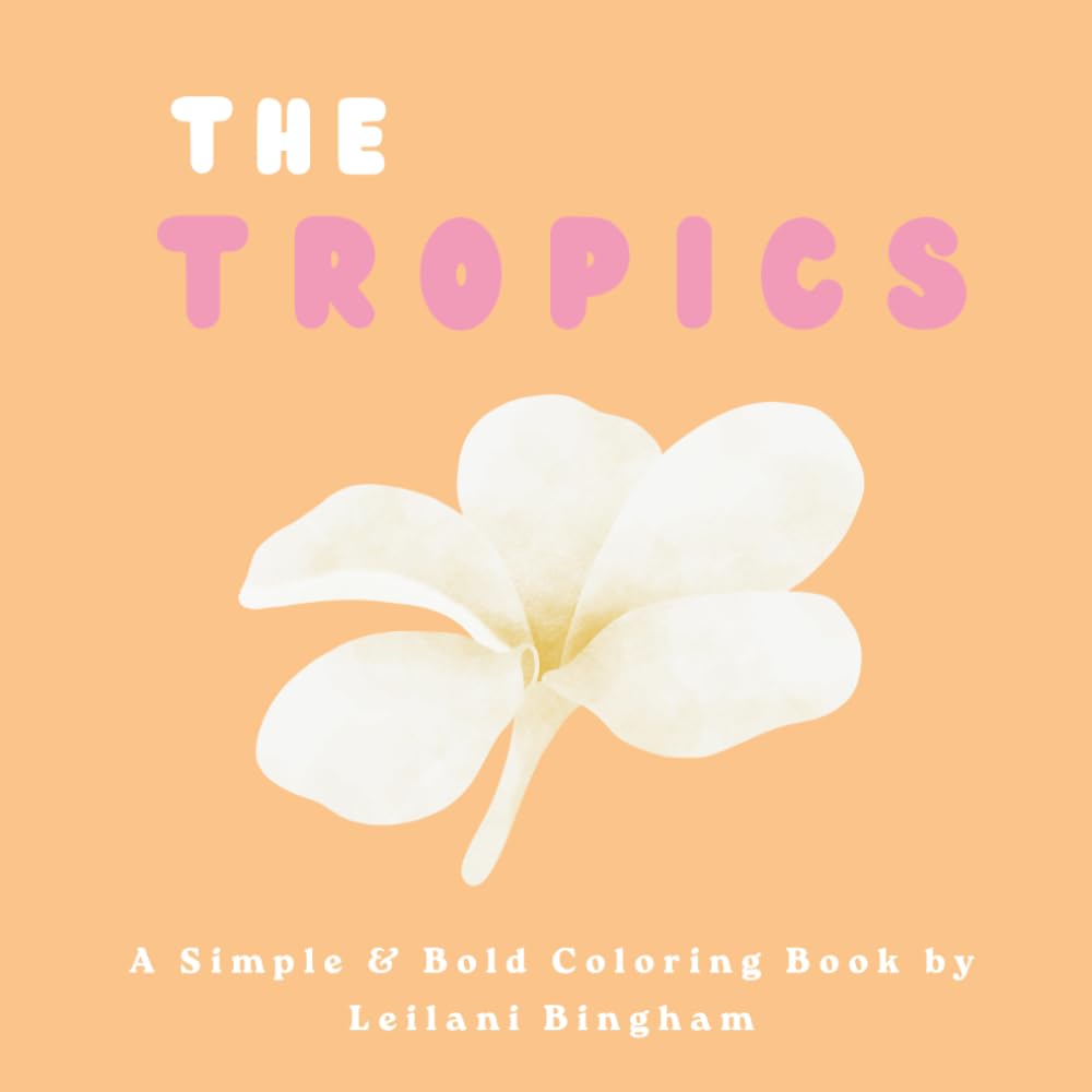 The Tropics: A Coloring Book for Ocean Lovers